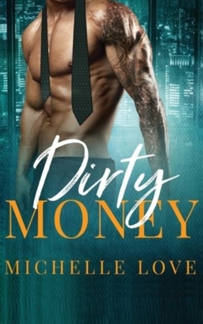 Cover for Michelle Love · Dirty Money (Hardcover Book) (2021)