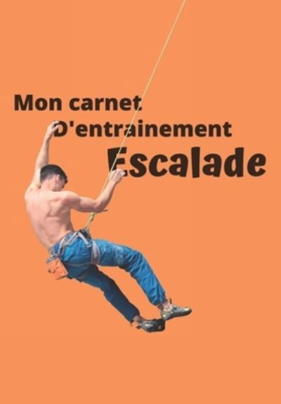 Cover for Gecko Editions · Mon carnet d'entrainement Escalade (Taschenbuch) (2020)