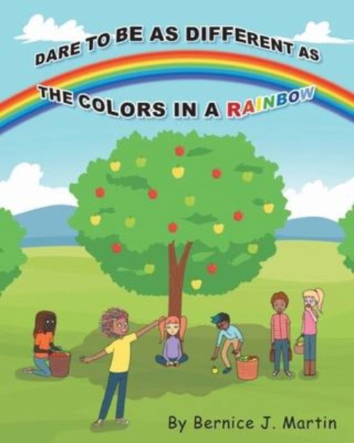 Cover for Bernice J Martin · Dare to be as Different as the Colors in a Rainbow (Paperback Book) (2021)
