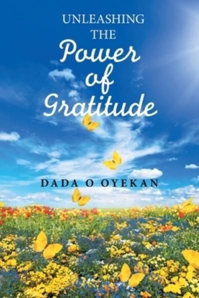 Cover for Dada O. Oyekan · Unleashing the Power of Gratitude (Buch) (2021)