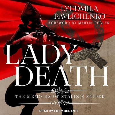 Lady Death - Lyudmila Pavlichenko - Music - Tantor Audio - 9781665226653 - May 19, 2018