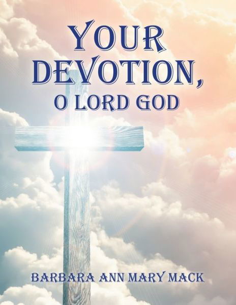 Cover for Barbara Ann Mary Mack · Your Devotion, O Lord God (Paperback Book) (2022)