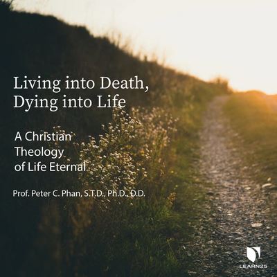 Cover for Peter C. Phan · Living into Death, Dying into Life (CD) (2022)