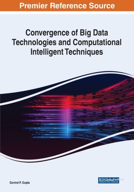 Cover for Gupta · Convergence of Big Data Technologies and Computational Intelligent Techniques (Paperback Book) (2022)