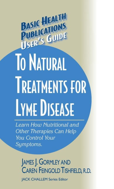 Cover for James Gormley · User's Guide to Natural Treatments for Lyme Disease - Basic Health Publications User's Guide (Inbunden Bok) (2006)