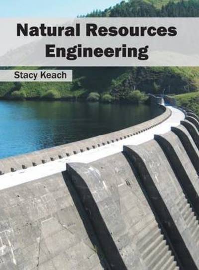 Cover for Stacy Keach · Natural Resources Engineering (Hardcover Book) (2016)