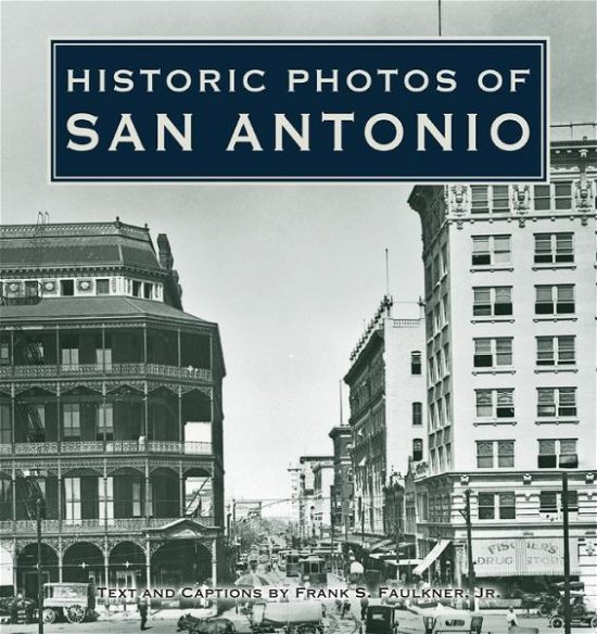 Cover for Frank S. Faulkner · Historic Photos of San Antonio - Historic Photos (Hardcover bog) (2007)