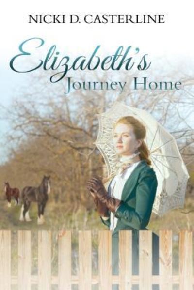 Cover for Nicki D Casterline · Elizabeth's Journey Home (Paperback Book) (2016)