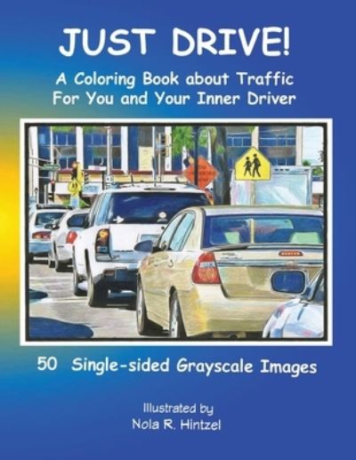 Just Drive! - Nola R Hintzel - Böcker - Independently Published - 9781687080653 - 18 augusti 2019