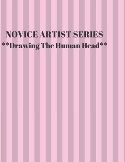 Cover for Larry Sparks · NOVICE ARTIST SERIES **Drawing The Human Head** (Paperback Book) (2019)