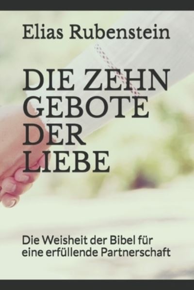 Cover for Elias Rubenstein · Die Zehn Gebote Der Liebe (Paperback Book) (2019)