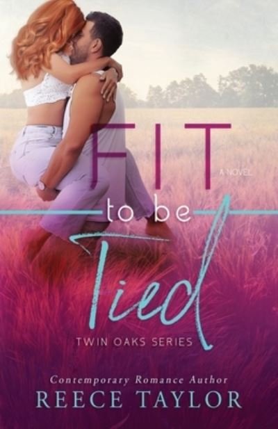 Fit To Be Tied - Reece Taylor - Books - Independently Published - 9781710063653 - November 21, 2019