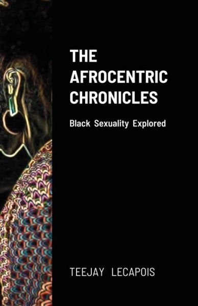 Cover for Teejay Lecapois · The Afrocentric Chronicles (Pocketbok) (2020)