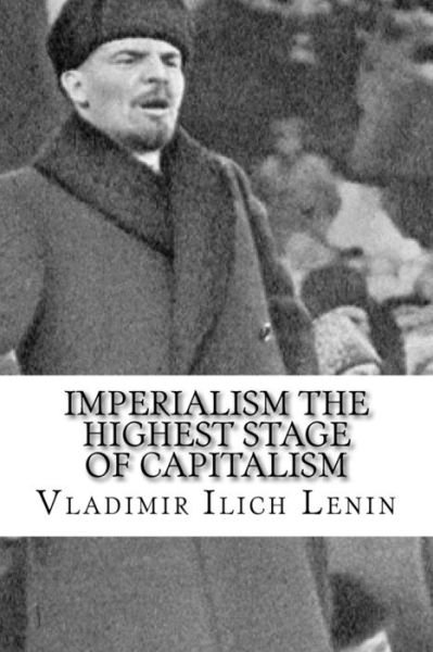 Cover for Vladimir Ilich Lenin · Imperialism the Highest Stage of Capitalism (Paperback Book) (2018)