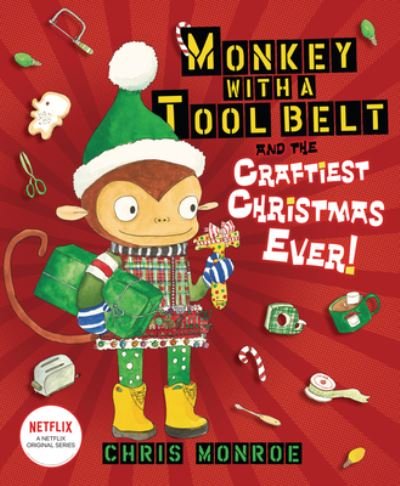 Cover for Chris Monroe · Monkey with a Tool Belt and the Craftiest Christmas Ever! (Hardcover Book) (2021)
