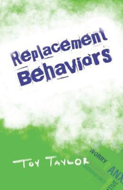 Cover for Toy Taylor · Replacement Behaviors (Paperback Bog) (2019)