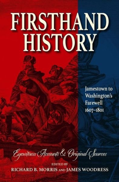 Cover for Richard B Morris · Firsthand History: Jamestown to Washington's Farewell 1607-1801 - Firsthand History (Paperback Book) (2020)