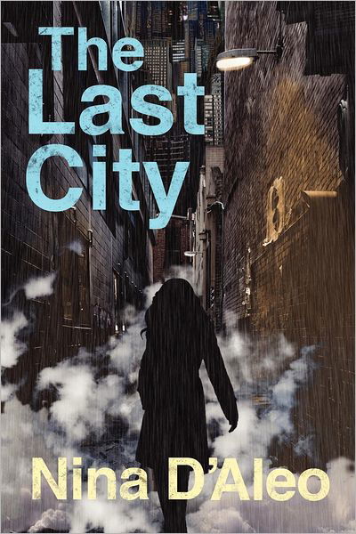 Cover for Nina D'aleo · The Last City (Demon War Chronicles) (Paperback Book) (2012)