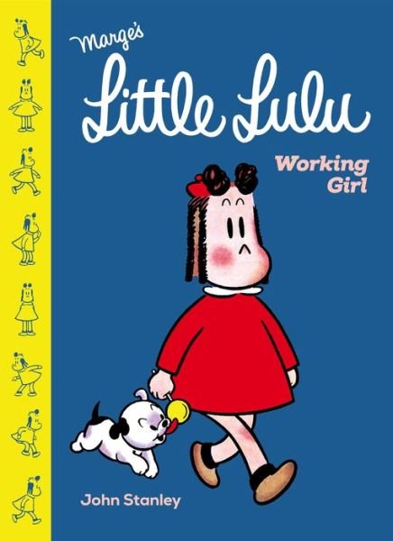 Cover for John Stanley · Little Lulu: Working Girl (Innbunden bok) (2019)