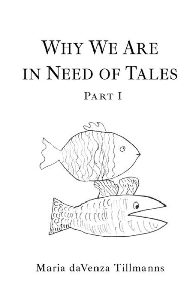 Cover for Maria Davenza Tillmanns · Why We Are in Need of Tales (Paperback Book) (2020)