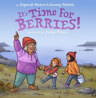 Cover for Ceporah Mearns · It's Time for Berries! (Hardcover Book) [English edition] (2023)