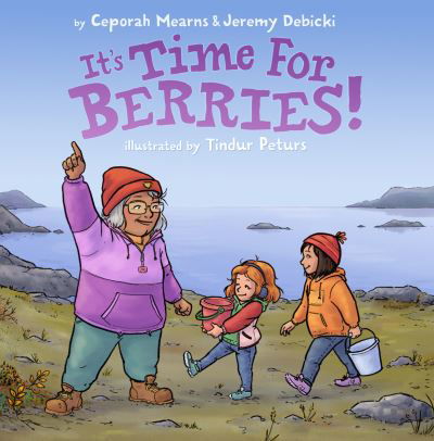 It's Time for Berries! - Ceporah Mearns - Books - Inhabit Media Inc - 9781772274653 - April 4, 2023