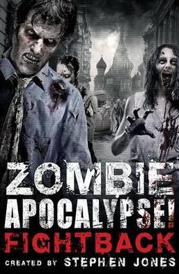 Cover for Stephen Jones · Zombie Apocalypse! Fightback - Zombie Apocalypse! (Taschenbuch) (2012)