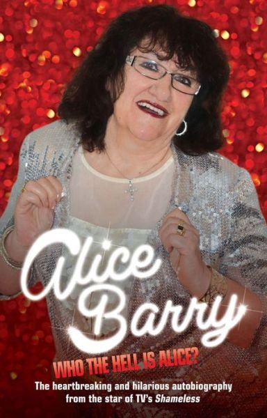 Cover for Alice Barry · Who the Hell is Alice? (Hardcover bog) (2013)