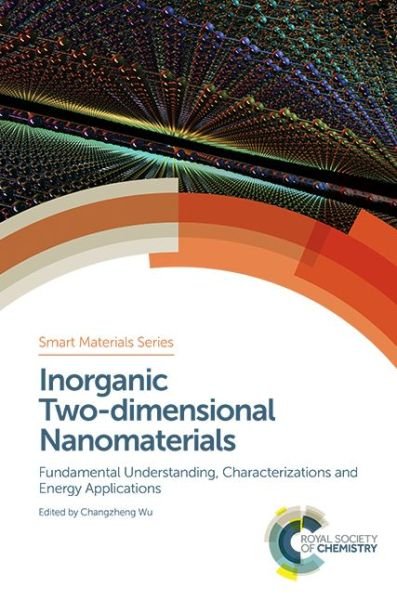 Cover for Wu · Inorganic Two-dimensional Nanomaterials: Fundamental Understanding, Characterizations and Energy Applications - Smart Materials Series (Gebundenes Buch) (2017)