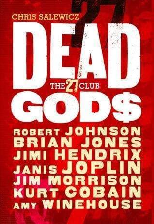 Dead Gods - The 27 Club - Chris Salewicz - Bøger - QUERCUS PUBLISHING - 9781784295653 - 16. juli 2015