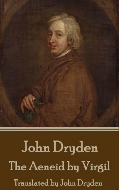 Cover for John Dryden · John Dryden - The Aeneid by Virgil (Paperback Book) (2016)
