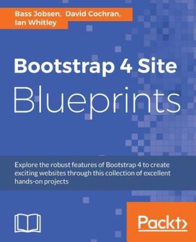 Cover for Bass Jobsen · Bootstrap 4 Site Blueprints (Paperback Book) (2016)