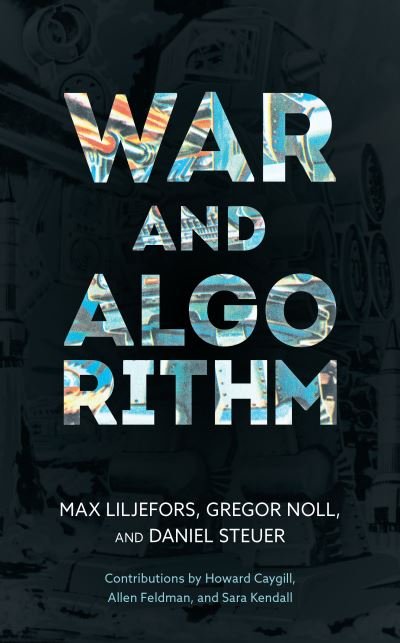 War & Algorithm - Max Liljefors - Bücher - Rowman & Littlefield International - 9781786613653 - 23. Oktober 2019