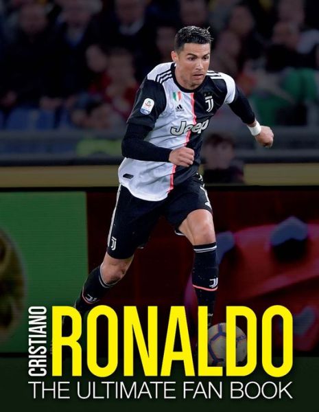 Cover for Iain Spragg · Cristiano Ronaldo: The Ultimate Fan Book (Hardcover Book) [Revised and updated edition] (2020)