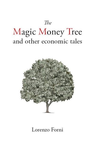 Cover for Professor Lorenzo Forni · The Magic Money Tree and Other Economic Tales - Comparative Political Economy (Paperback Book) (2021)