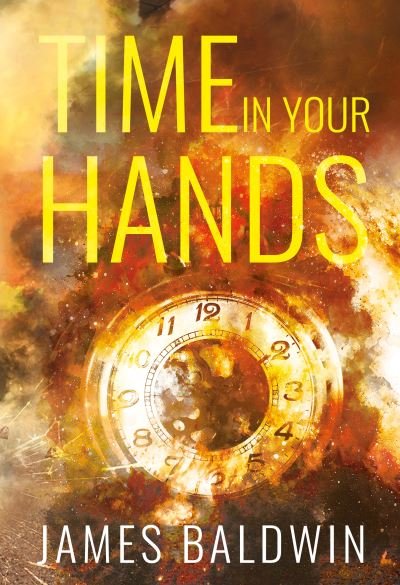 Cover for James Baldwin · Time In Your Hands (Paperback Book) (2021)