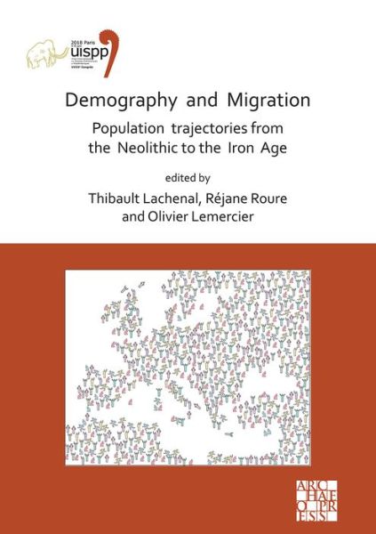 Cover for Demography and Migration Population trajectories from the Neolithic to the Iron Age: Proceedings of the XVIII UISPP World Congress (4-9 June 2018, Paris, France) Volume 5: Sessions XXXII-2 and XXXIV-8 - Proceedings of the UISPP World Congress (Paperback Book) [Bilingual edition] (2020)