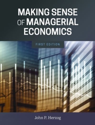 Cover for John P Herzog · Making Sense of Managerial Economics (Hardcover Book) (2020)