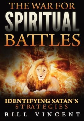 Cover for Bill Vincent · The War for Spiritual Battles (Hardcover bog) (2019)