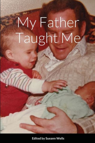 Cover for Sueann Wells · My Father Taught Me (Paperback Book) (2021)