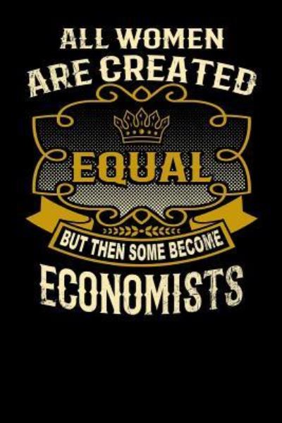 Cover for L Watts · All Women Are Created Equal But Then Some Become Economists (Paperback Bog) (2019)