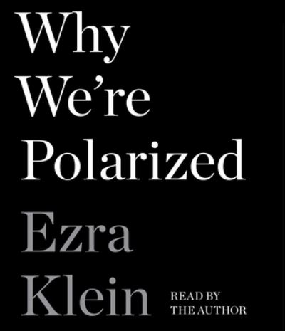 Cover for Ezra Klein · Why We're Polarized (CD) (2020)