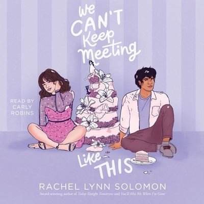 Cover for Rachel Lynn Solomon · We Can't Keep Meeting Like This (CD) (2021)