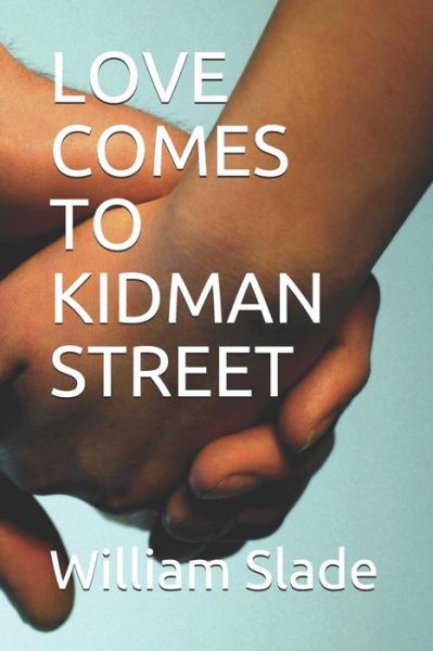 Cover for William Slade · Love Comes to Kidman Street (Paperback Book) (2019)