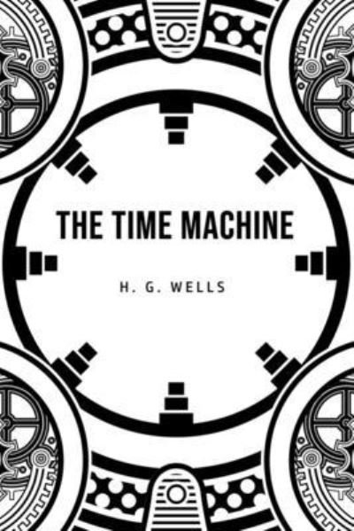 The Time Machine - H G Wells - Bøker - Susan Publishing Ltd - 9781800603653 - 5. juni 2020