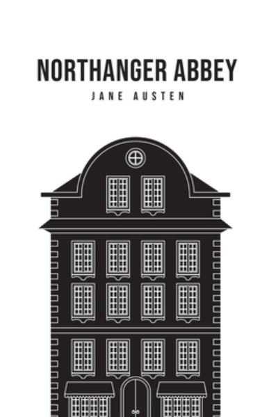 Northanger Abbey - Jane Austen - Kirjat - Susan Publishing Ltd - 9781800760653 - sunnuntai 5. heinäkuuta 2020