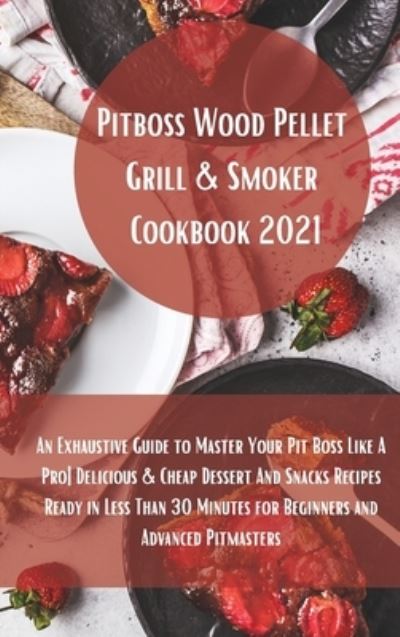 Cover for Paul Cooper · Pit Boss Wood Pellet Grill Cookbook 2021 (Hardcover Book) (2021)