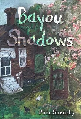 Cover for Pam Shensky · Bayou Shadows (Paperback Book) (2024)