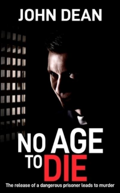 Cover for John Dean · No Age to Die: The release of a dangerous prisoner leads to murder - DCI John Blizzard (Paperback Book) [2nd edition] (2024)