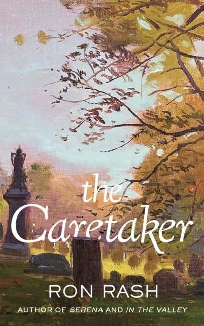Cover for Ron Rash · The Caretaker (Hardcover Book) [Main edition] (2023)